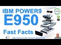 power9 e950 fast facts