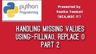 Handling missing data in Python part 2: using fillna() function and replace () function