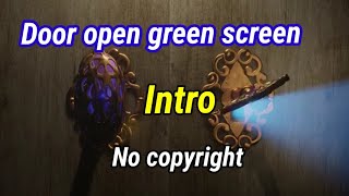 Copyright free green screen intro|| Chroma Key Door Opening intro|| Copyright Free Video 2022