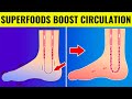 Top 7 Superfoods To Boost Legs and Foot Circulation Instantly!