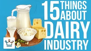 15 Things You Didn't Know About The Dairy Industry