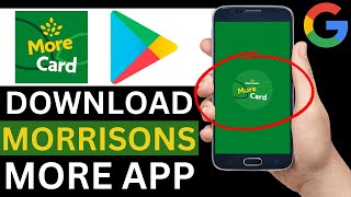 How To Download Morrisons More App From Play Store (Full Guide)