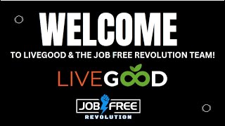 Welcome To Livegood and the Job Free Revolution Team #livegoodtraining