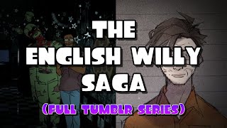 The English Willy Saga (FULL TUMBLR SERIES)