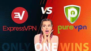 ExpressVPN vs PureVPN 🆚 One is GOOD, the other SUCKS!!??