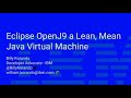 OpenJ9 a Lean, Mean, Java Virtual Machine for the Cloud