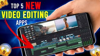 Top 5 New Best Video Editing Apps For 2024