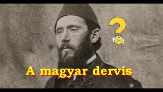 A magyar dervis  - Vámbéry Ármin