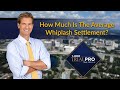 How Much Is The Average Whiplash Settlement?