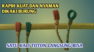 CARA MEMBUAT TALI PIKAT BURUNG KUTILANG TEKNIK ANYAM || RAPIH, KUAT DAN NYAMAN DIKAKI BURUNG