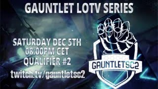 The Gauntlet - LotV Open Series #1 - [Trailer: Dec 05, 2015]