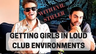 How to get girls in loud clubs (feat. Evil Stifler)