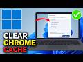 How to Clear Cache in Google Chrome (Fix Slow Browser & Loading Issues)