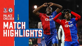 PALACE'S 1000th TOP-FLIGHT GOAL | Premier League Match Highlights: Crystal Palace 1-3 Chelsea