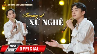 THƯƠNG VỀ XỨ NGHỆ | TRUNG QUANG