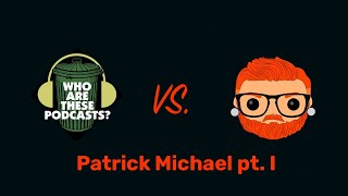 WATP VS Patrick Michael pt I