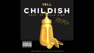 Vell ft. Ty Dolla Sign - Childish prod by Royal Bangaz