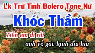 Karaoke Liên Khúc Trữ Tình Bolero Tông Nữ | Khóc Thầm | Tội Tình