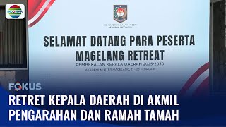 Ratusan Kepala Daerah Ikuti Retret di Magelang untuk Perkuat Sinergi Pusat \u0026 Daerah | Fokus