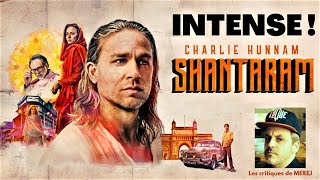 SHANTARAM : critique à la Scorsese ! (Sans Spoilers)