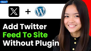 How to Add a Twitter Feed to Wordpress Site Without a Plugin 2026 (Step By Step)