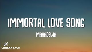 MahadewA - Immortal Love Song (Lirik Lagu)