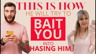 5 Ways He Is Trying To Bait You Into Chasing Him | Don't Chase Him Unless You Want To Lose Him