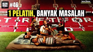 MANCHESTER UNITED: SATU PELATIH, BANYAK MASALAH | Box2Box Football Show #46