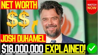 Josh Duhamel's $18 Million Empire Secrets REVEALED Quickly