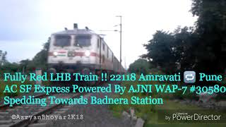 A Fully Red LHB Rakes Train|| 22118 Amravati 🔁 Pune AC SF Express Powered By AJNI WAP-7 || Amravati