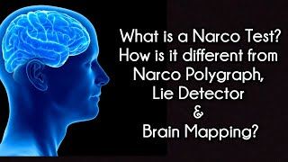 What is a Narco Test?  How is it Different from Narco Polygraph, Lie Detector and Brain Mapping?