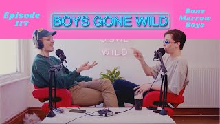 Boys Gone Wild | Episode 117: Bone Marrow Boys