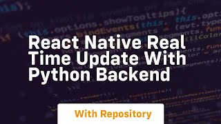 React native real time update with python backend