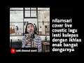 Nilamsari live coustic cover lagu (lesti kulepas dengan ikhlas)  penuh penghayatan