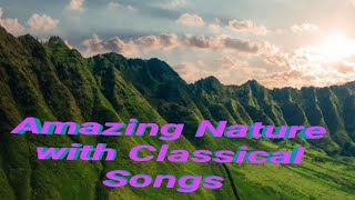 Amazing Nature with Classical Songs(ድንቅ ተፈጥሮ ከክላሲካል ሙዚቃ ጋር )