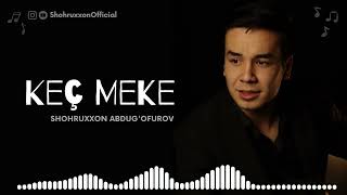 Shohruxxon Abdug’ofurov - Keç Meke Cover (audio 2023)