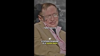 Stephen Hawking is a SIGMA MALE