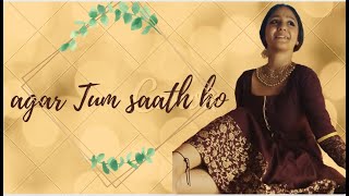 Agar Tum saath ho||Alka Yagnik||Arijit Singh||Presented by Ayushi