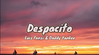Luis Fonsi - Despacito ft. Daddy Yankee(Lyrics)