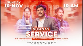 #SUNDAY #SERVICE #Ps T Ebenezer Sastry II CARMEL CENTRAL A/C CHURCH II Eluru II 10.11.2024 II