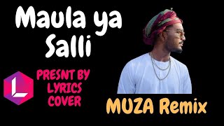 Muza - Maula ya Salli ( Lyric ) | Arabic Nasheed | Lyrics Cover By ( Lyric )