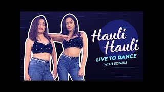 HAULI HAULI | De De Pyaar De - Ajay Devgn | Tabu | Rakul | Dance Cover | LiveToDance with Sonali