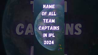 Name Of All Team Captains In IPL 2024 | IPL Teams Captains In 2024 | #top10 #ipl #shorts