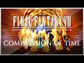 COMPRESSION OF TIME - Final Fantasy VIII [FF8] 🎶