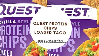 @questnutrition Protein Chips Loaded Taco Baka'z Mann Reviews