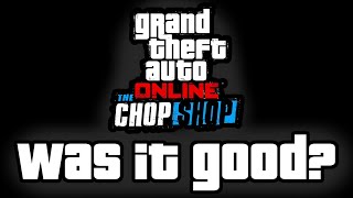 Was the Chop Shop DLC content update good? - GTA Online