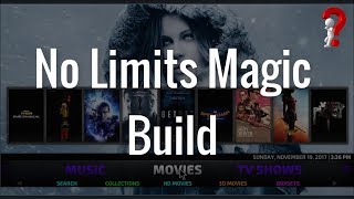 How to Install No Limits Magic Build Kodi 17.6