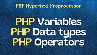 PHP Variables | PHP Data types | PHP Operators | Part-3 | Chapter 4 | XII STD Computer Application