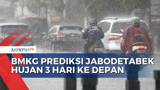 BMKG Prediksi Jabodetabek Hujan 3 Hari ke Depan, Ingatkan Ancaman Banjir dan Longsor