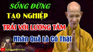 Đừng sống trái với lương tâm vì nhân quả là có thật _ HT Thích Giác Hạnh mới 2025